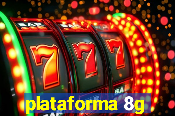 plataforma 8g